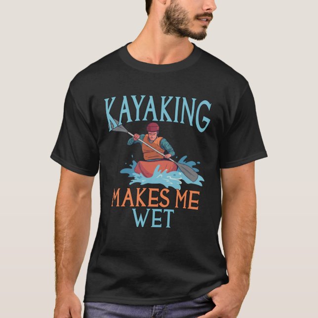 Camiseta Kayaking Me Torna Molhado (Frente)