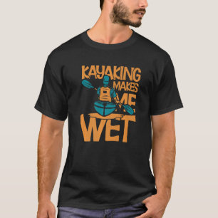 Camiseta Kayaking Me Torna Premium Molhado