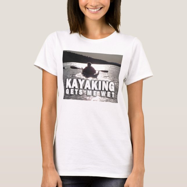 Camiseta Kayaking obtem-me quente (Frente)