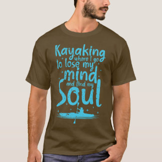 Camiseta Kayaking Onde Vou Ao Perder Da Minha Mente E Encon