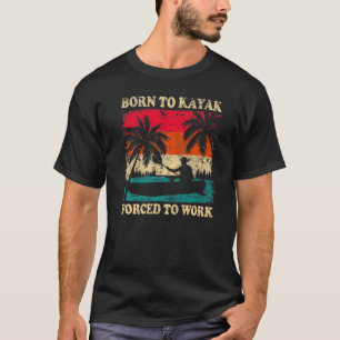 Camiseta Kayaking Vintage Retro Nascer Para Kayak Forçado A