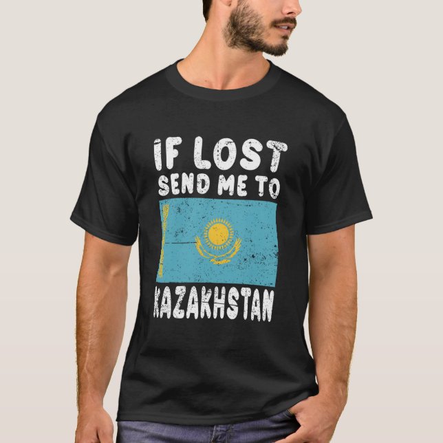 Camiseta Kazakhstan Flag If Lost Send Me To Kazakhstan (Frente)