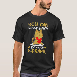 Camiseta Kdrama Você nunca pode assistir muito K Drama Core