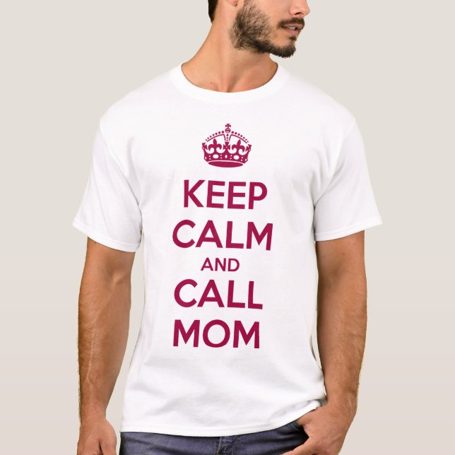 Camiseta Keep Calm and Call Mom (Frente)