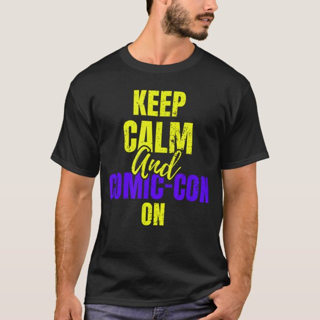Camiseta Keep Calm and ComicCon on Cosplay Geek Nerd family (Frente)