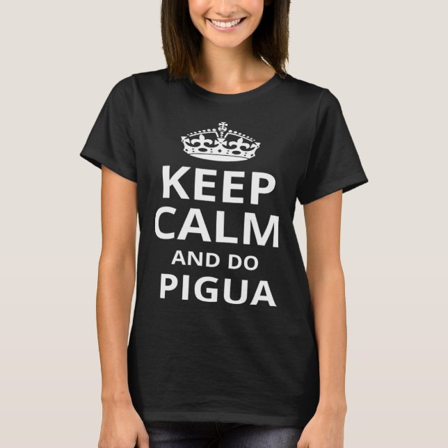 Camiseta Keep Calm and Do Pigua  Pigua Instructor (Frente)