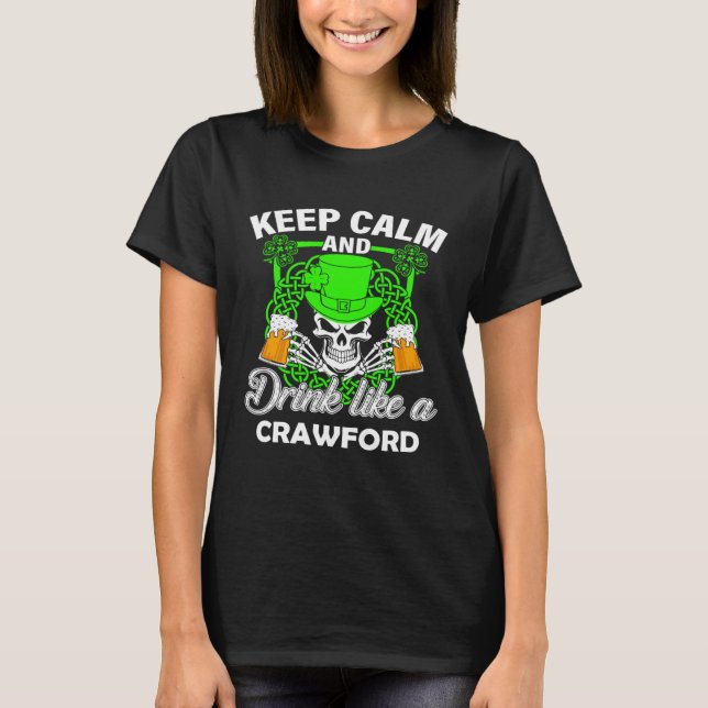 Camiseta Keep calm and drink like a CRAWFORD st patricks da (Frente)