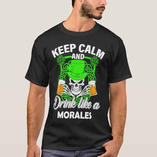 Camiseta Keep calm and drink like a MORALES st patricks day (Frente)