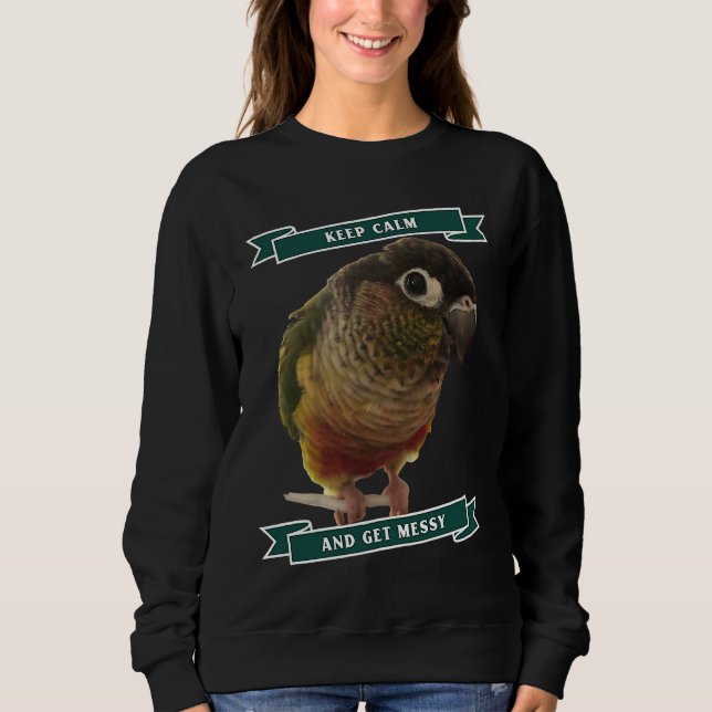 Camiseta Keep Calm And Get Messy Green Cheek Conure Parrot  (Frente)