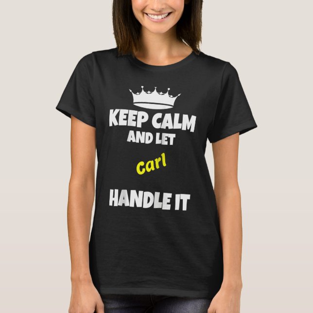 Camiseta Keep calm and let carl do it  sarcastic saying Rag (Frente)