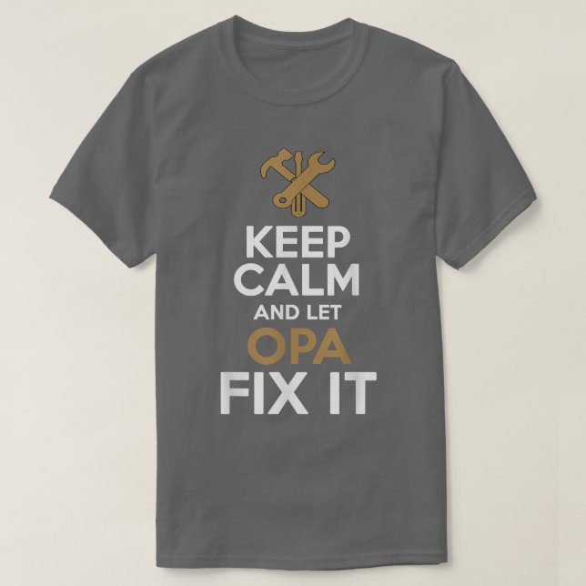 Camiseta Keep Calm and Let Opa Fi it  (Frente do Design)