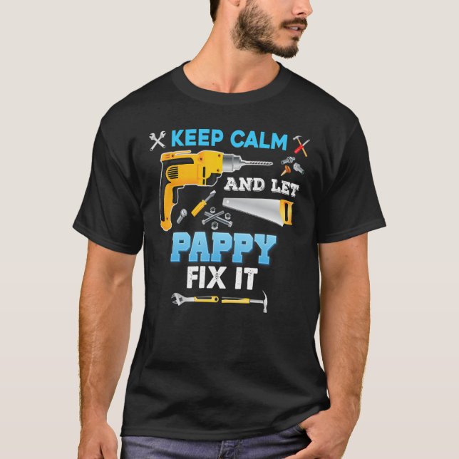 Camiseta Keep Calm And Let Pappy Fix It Father Day Grandpa  (Frente)