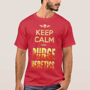 Camiseta Keep Calm and Purge Heretics Mini Tabletop Gaming
