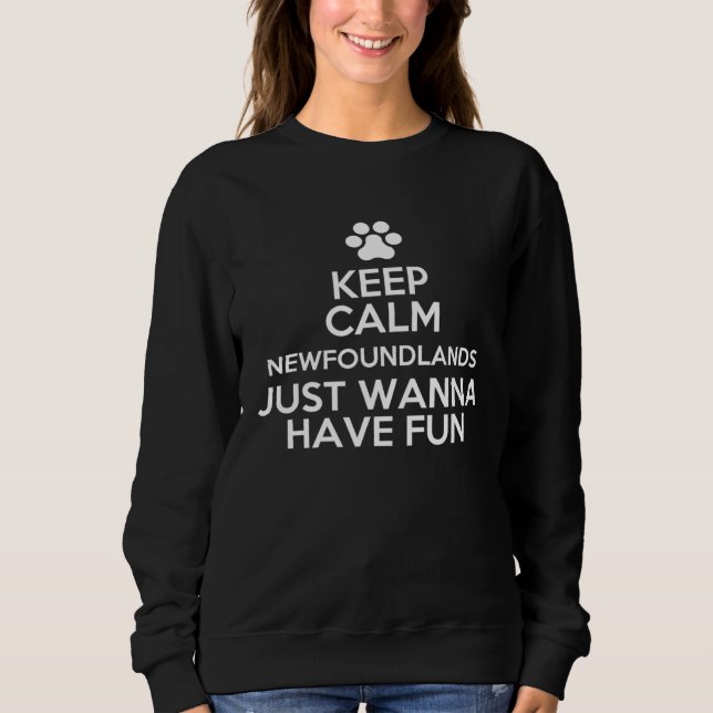 Camiseta Keep Calm Newfoundlands Just Wanna Have Fun (Frente)