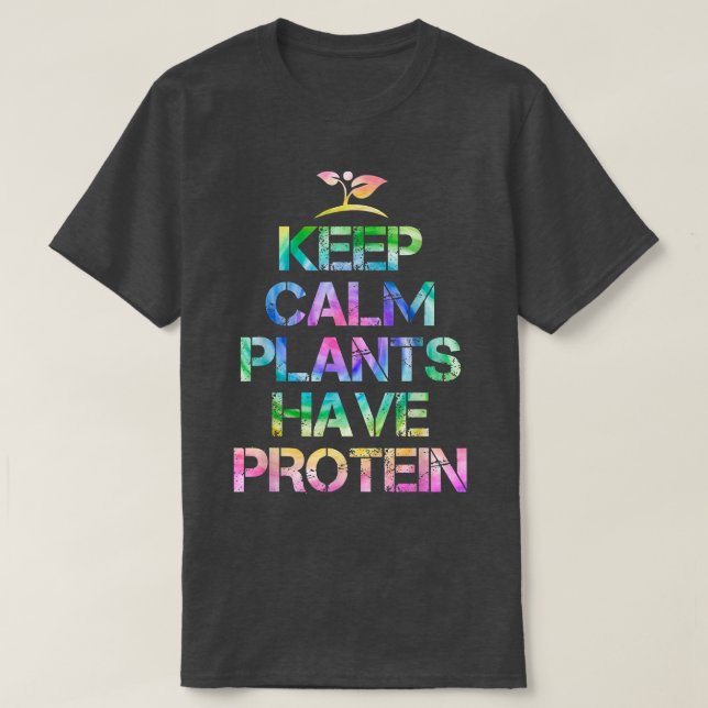 Camiseta Keep Calm Plants Have Protein Tie Dey Vegan Gift  (Frente do Design)