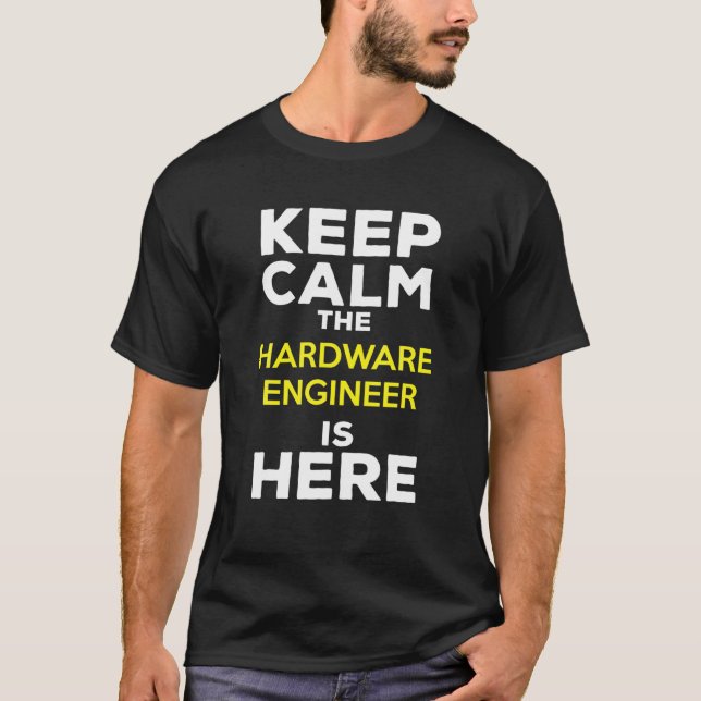 Camiseta Keep Calm The Hardware Engineer Is Here (Frente)