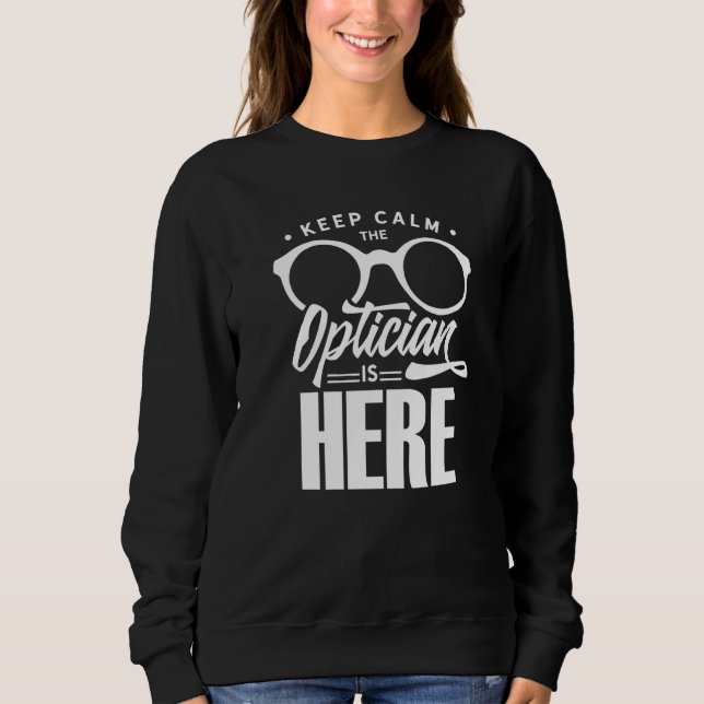Camiseta Keep Calm The Optician Is Here Optometrist Optics  (Frente)