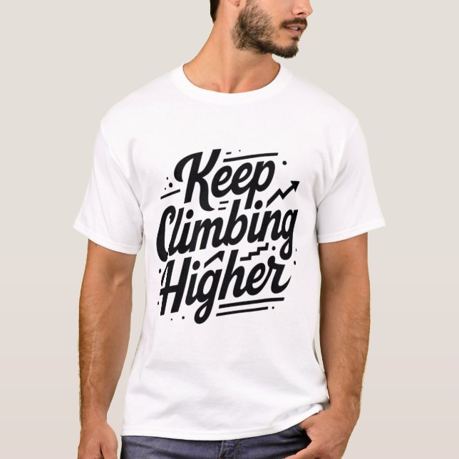 Camiseta Keep Climbing Higher – Motivational Growth Mindset (Frente)