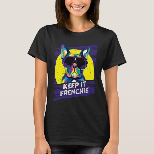Camiseta Keep It Frenchie  French Bulldog Humor Frenchie Do (Frente)