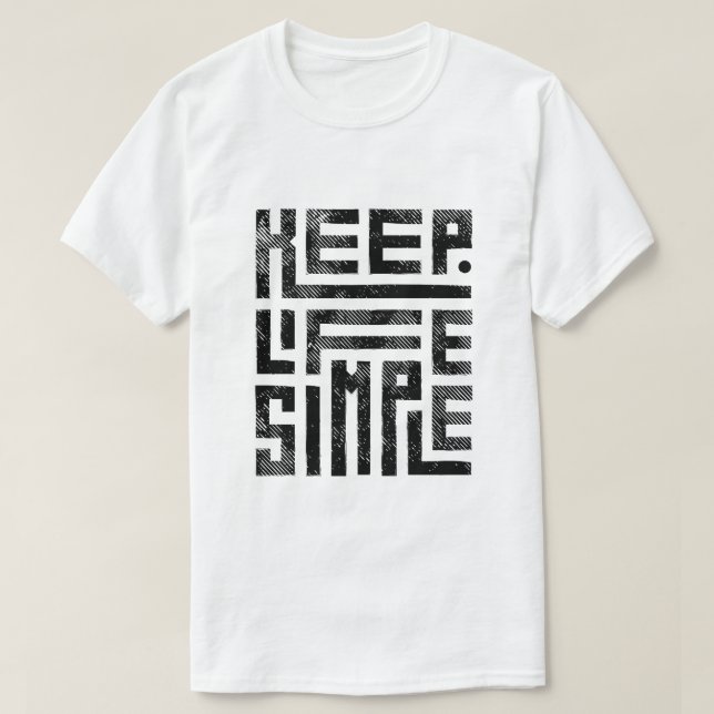 Camiseta Keep Life Simple – Minimalist Motivational Quote (Frente do Design)