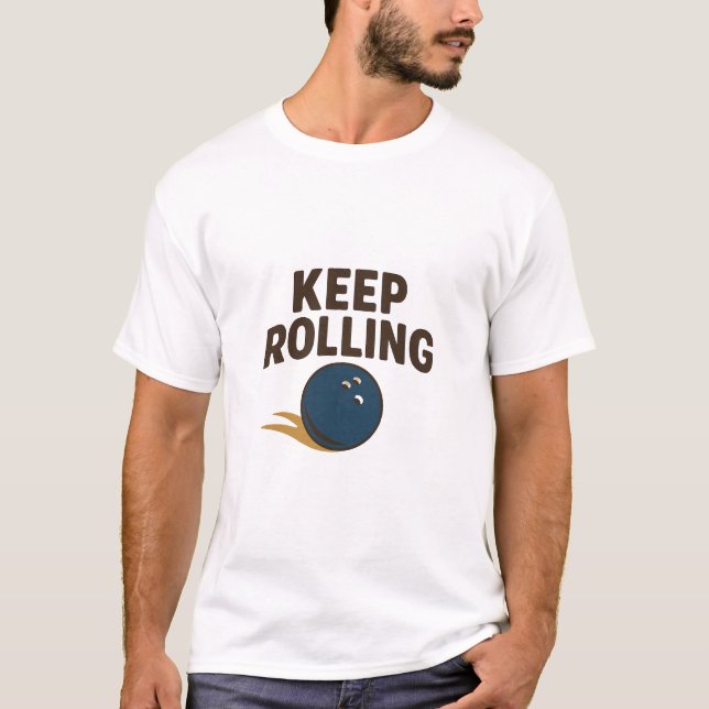 Camiseta Keep Rolling” Retro Bowling Ball Funny Tee (Frente)