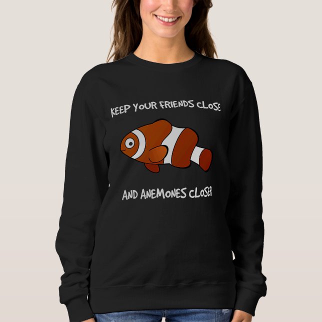 Camiseta Keep Your Friends Close and Anemones Closer Clownf (Frente)