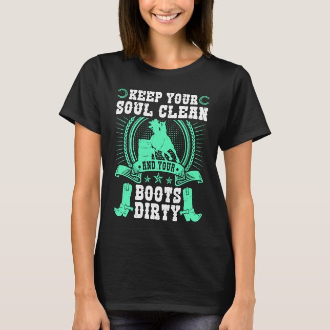 Camiseta Keep Your Soul Clean Boots Dirty Rodeo Cowgirl Bar (Frente)
