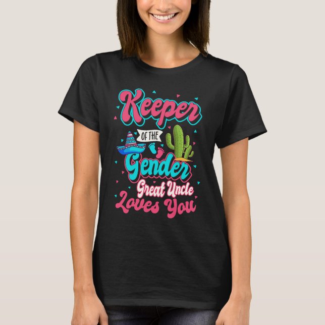 Camiseta Keeper of the Gender Great Uncle Loves You Mexican (Frente)