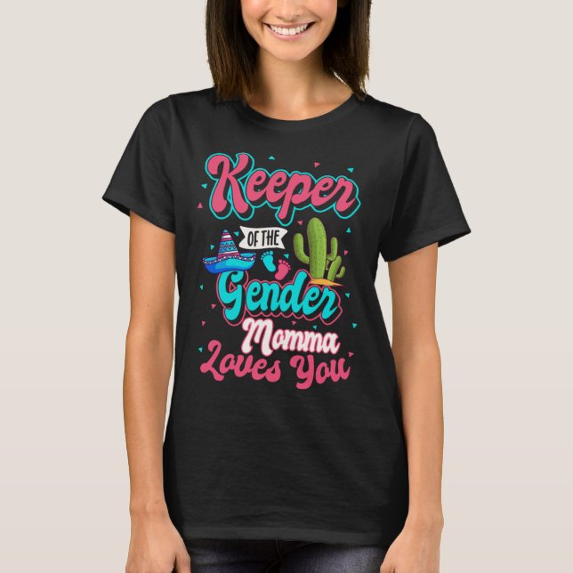 Camiseta Keeper of the Gender Momma Loves You Mexican Baby  (Frente)