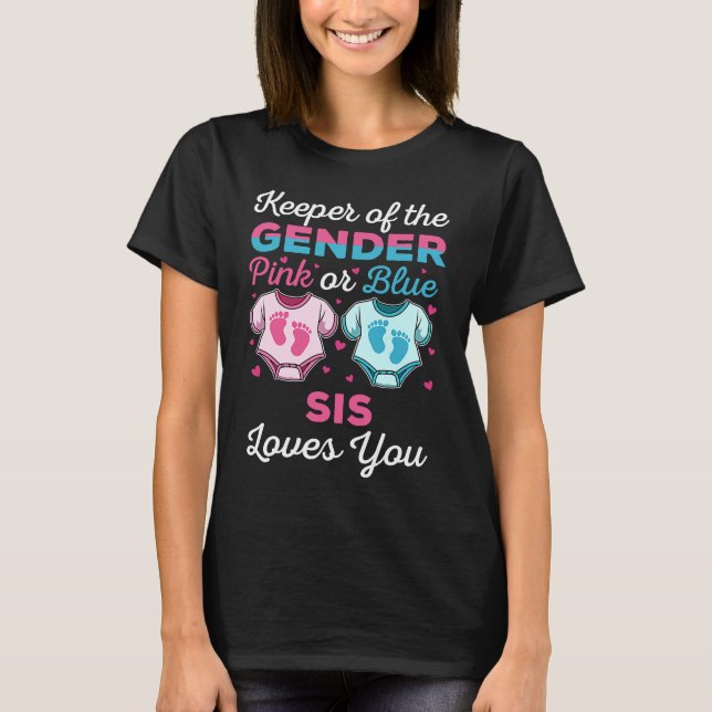 Camiseta Keeper Of The Gender Sis Loves You Baby Shower Fam (Frente)