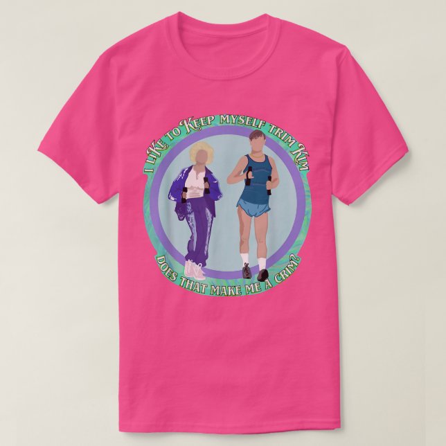 Camiseta Keeping Trim, Kath & Kim  (Frente do Design)