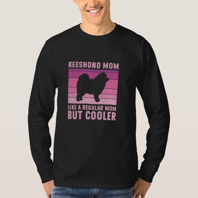 Camiseta Keeshond Mãe Normal Mas Mais Engraçado Keeshond (Frente)