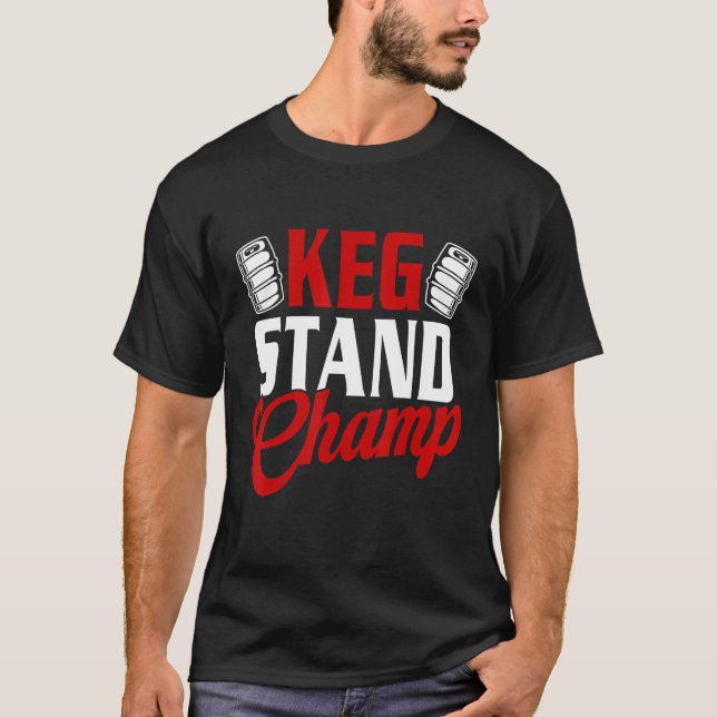 Camiseta Keg Stand Champ Bebendo Beer (Frente)