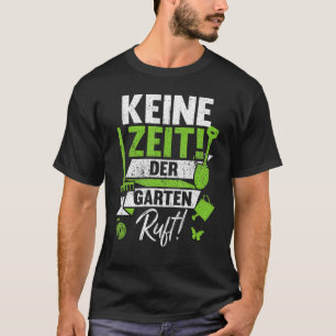 Camiseta Keine Zeit Garten Call Gardener Landscap