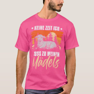 Camiseta Keine Zeit Ich Muss Zu Meinen Mdchen Sheep