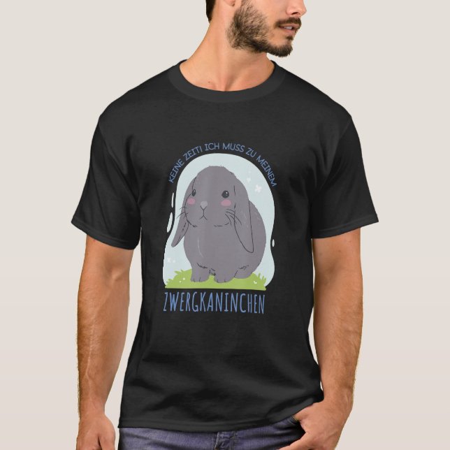 Camiseta Keine Zeit Ich Muss Zu Meiner Dwarf Rabbit Bulk (Frente)