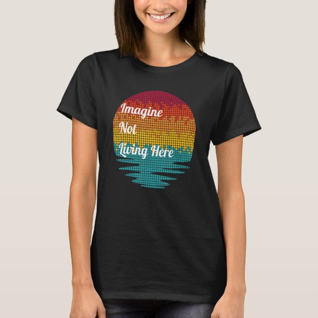 Camiseta Kent Island Clothing Imagine Não Viver Aqui Sunse (Frente)