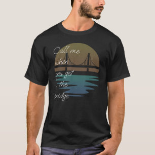 Camiseta Kent Island Clothing Me Ligue Quando Você Chegar n