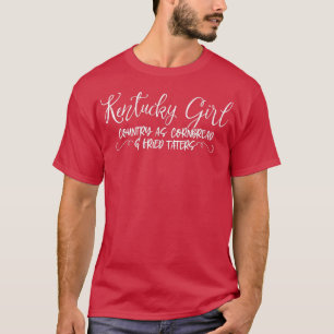 Camiseta Kentucky Girl Country Como Cornpão E Tater Fried