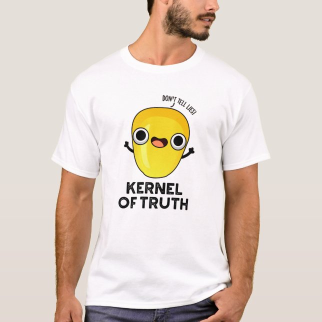 Camiseta Kernel do Truth Funny Corn Pun (Frente)