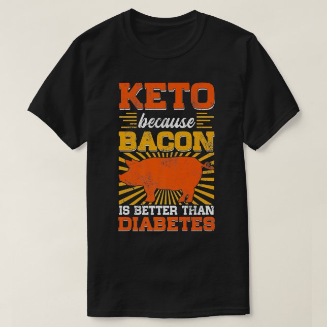 Camiseta Keto Bacon é melhor desgastar o refluxo de células (Frente do Design)