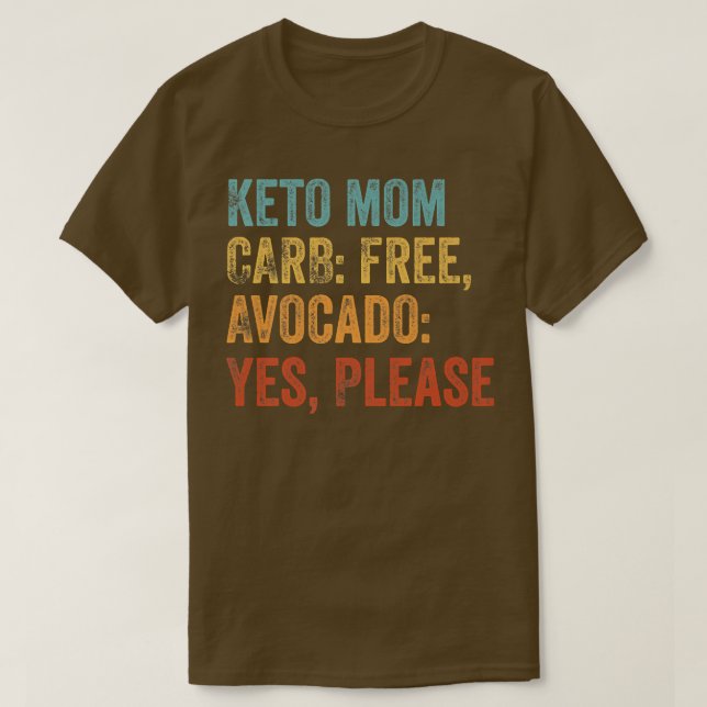 Camiseta Keto Mom Carb Free, Avocado Yes, Please Keto Lifes (Frente do Design)