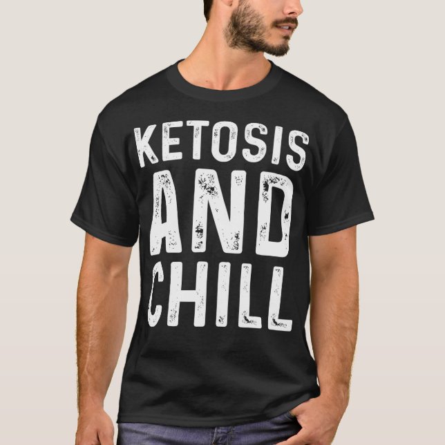 Camiseta Ketose Engraçada E Chill Keto Diet Lifestyle Memg  (Frente)