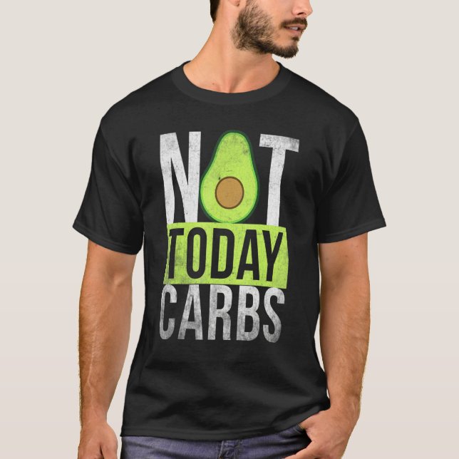 Camiseta Ketosis Not Today Carbs Avocado Keto Lifestyle   (Frente)