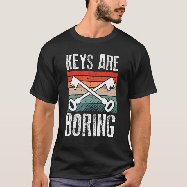 Camiseta Keys Are Boring Retro Locksmith Lock Picking Lock  (Frente)