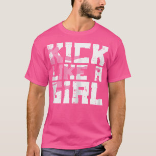 Camiseta Kick Like Girl Karate Taekwondo Kung Fu Martial Ar