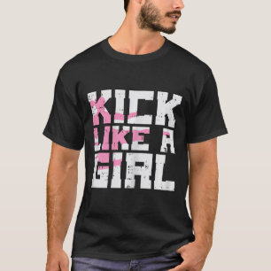 Camiseta Kick Like Girl Karate Taekwondo Kung Fu Martial Ar