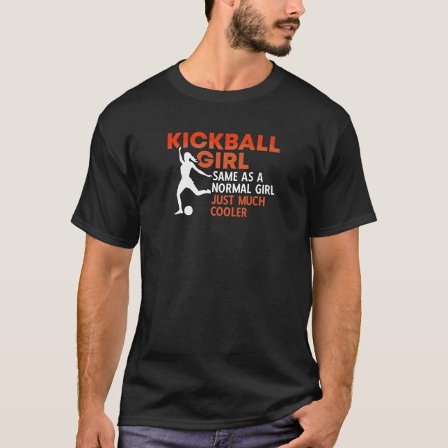 Camiseta Kickball Girl É Muito Mais Fresco Jogador Kickball (Frente)