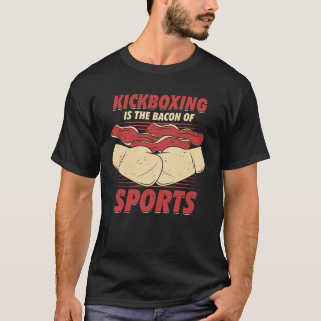 Camiseta Kickboxing Is The Bacon Of Sports Kickboxer Gift (Frente)