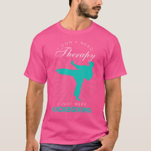 Camiseta Kickboxing Que Não Preciso De Terapia Apenas Chute